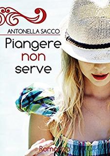 Antonella Sacco - Piangere non serve (2014)