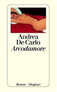 Andrea De Carlo - Arcodamore (2004)