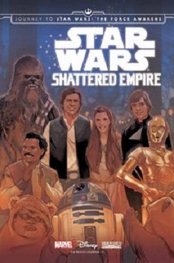 Star Wars - Journey to Star Wars - The Force Awakens - Shattered Empire (2015)