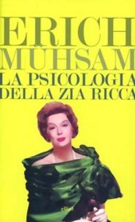 Erich Mühsam - La psicologia della zia ricca (2014)