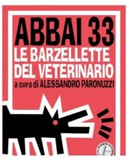 Alessandro Paronuzzi - Abbai 33. Le barzellette del veterinario (2006)