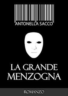 Antonella Sacco - La grande menzogna (2015)