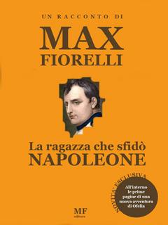 Max Fiorelli - La ragazza che sfidò Napoleone (2015)