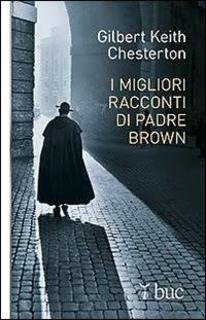 Gilbert Keith Chesterton - I migliori racconti di Padre Brown (2012)