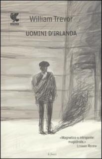 William Trevor - Uomini d'Irlanda (2015)