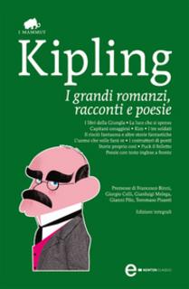 Rudyard Kipling - I grandi romanzi, racconti e poesie (2012)