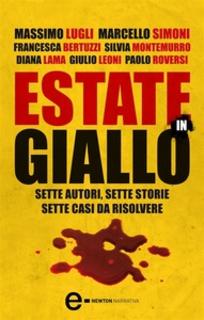 AA.VV. - Estate in giallo. Sette autori, sette storie sette casi da risolvere (2013)