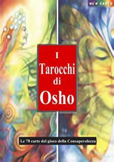 Osho - I tarocchi di Osho. Le 78 carte del gioco della Consapevolezza (2003)