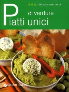 AA.VV. - I libri del cucchiaio verde. Piatti unici di verdure (2011)