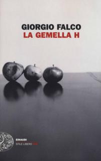 Giorgio Falco - La gemella H (2014)