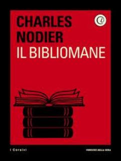 Charles Nodier - Il bibliomane (2013)