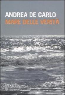 Andrea De Carlo - Mare delle verità (2006)