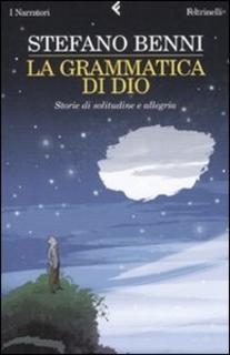 Stefano Benni - La grammatica di Dio. Storie di solitudine e allegria (2007)