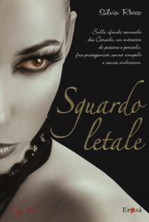 Silvia Rocca - Sguardo letale (2011)