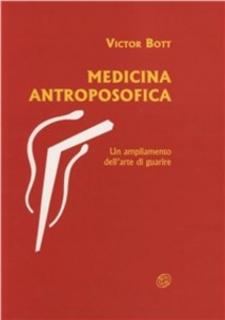 Victor Bott - Medicina antroposofica. Un ampliamento dell'arte di guarire (1996)