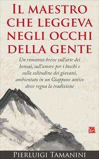 Pierluigi Tamanini – Il  maestro che leggeva negli occhi della gente (2015)