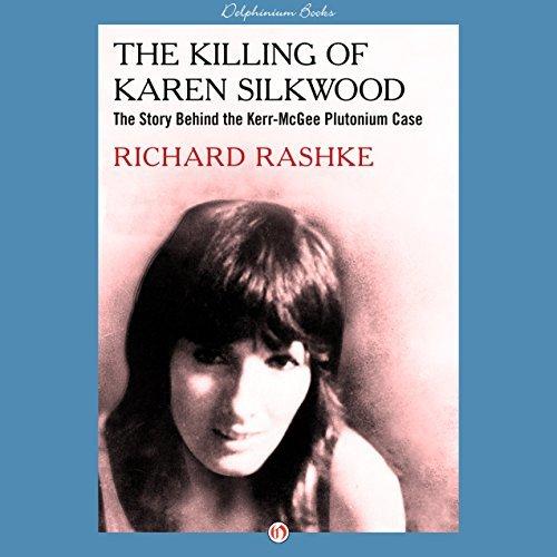 The Story Behind the Kerr-McGee Plutonium Case - Richard Rashke
