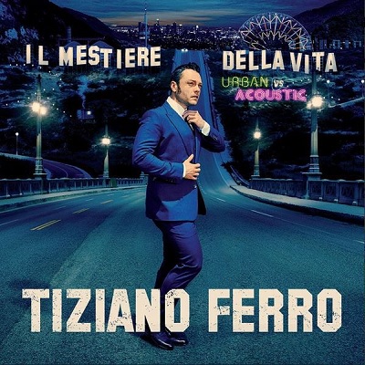 Tiziano Ferro - Il Mestiere Della Vita Urban Vs Acoustic (SE) (2017) .mp3 - 320 kbps