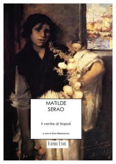 Matilde Serao - Il ventre di Napoli (2010)