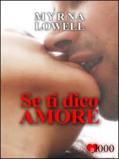 Myrna Lowell - Se ti dico amore (2013)