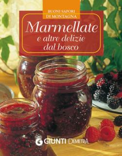 Giunti - Marmellate e altre delizie dal bosco (2011)