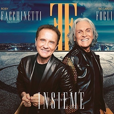 Roby Facchinetti & Riccardo Fogli - Insieme (2017) .mp3 - 320 kbps