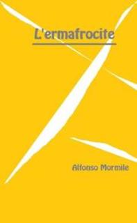 Alfonso Mormile - L'ermafrocite (2011)