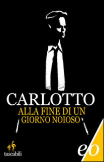 Massimo Carlotto - Alla fine di un giorno noioso (2011)