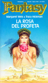 Margaret Weis, Tracy Hickman  -  La rosa del profeta (1994)