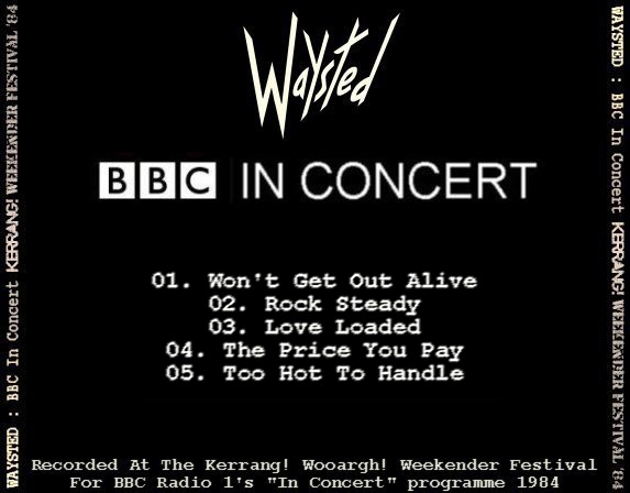 Waysted (UK) - BBC In Concert: Live at The Kerrang Wooargh! Weekender ...