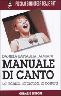 Daniela Battaglia Damiani - Manuale di canto. La tecnica, la pratica, la postura (2004)