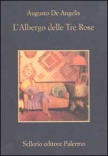 Augusto De Angelis - L' albergo delle tre rose (2002)