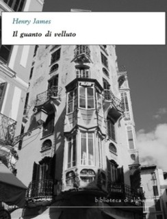 Henry James - Il guanto di velluto (2012)